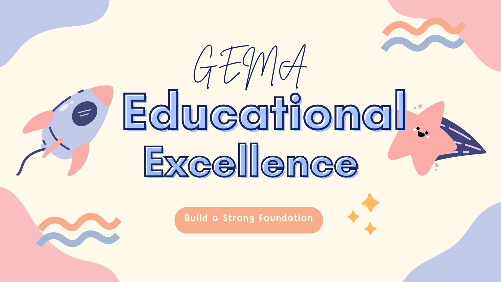 Educational Excellence at GEMA: Build a Strong Foundation - GEMA KIDS 